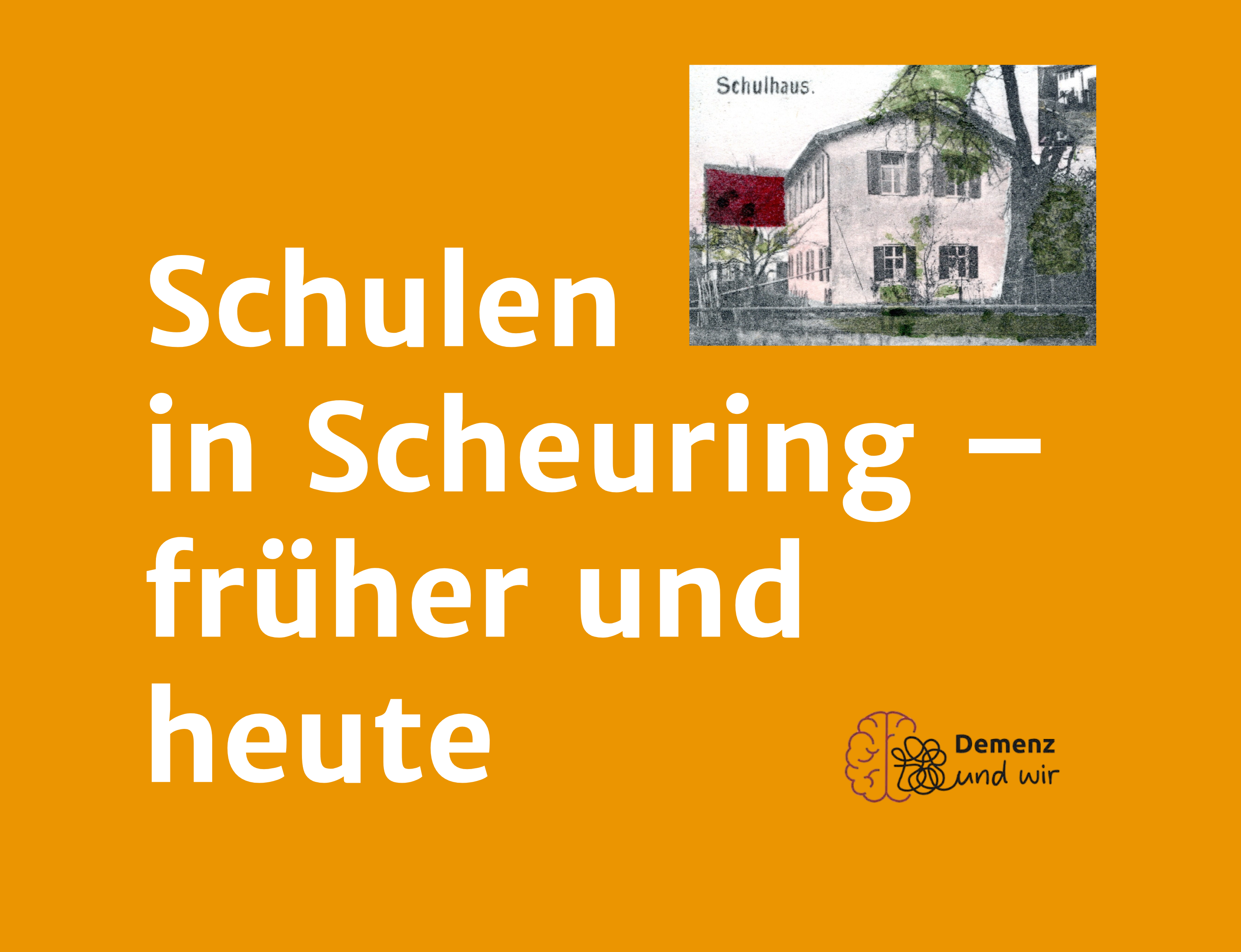 Schulen in Scheuring – früher und heute