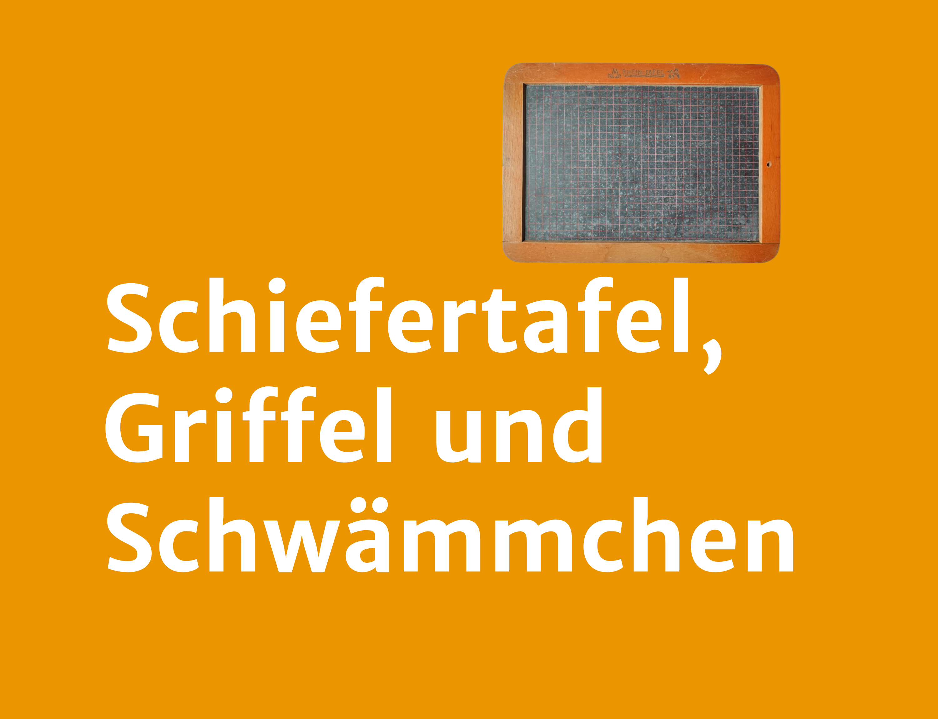 Schiefertafel, Griffel und Schwämmchen